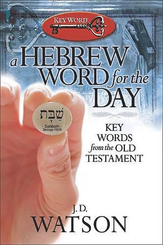 Cover image for A Hebrew Word for the Day: Key Words from the Old Testament