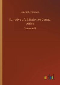 Cover image for Narrative of a Mission to Central Africa