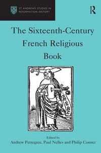 Cover image for The Sixteenth-Century French Religious Book