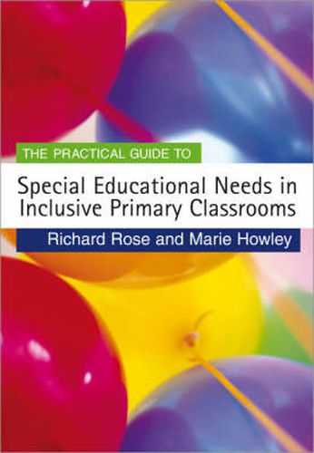 Cover image for The Practical Guide to Special Educational Needs in Inclusive Primary Classrooms