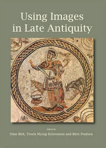 Cover image for Using Images in Late Antiquity