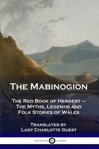 Cover image for The Mabinogion: The Red Book of Hergest - The Myths, Legends and Folk Stories of Wales