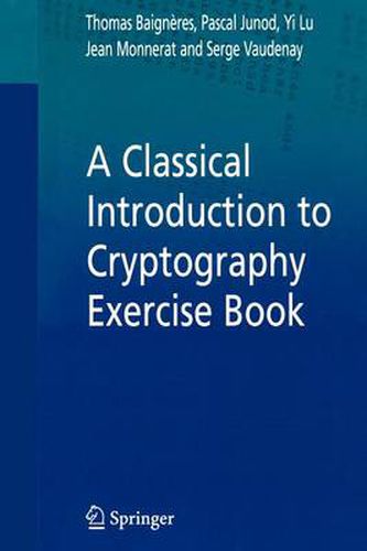 A Classical Introduction to Cryptography Exercise Book