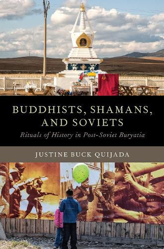 Cover image for Buddhists, Shamans, and Soviets: Rituals of History in Post-Soviet Buryatia