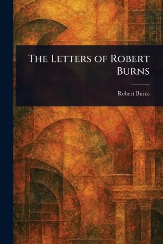 Cover image for The Letters of Robert Burns