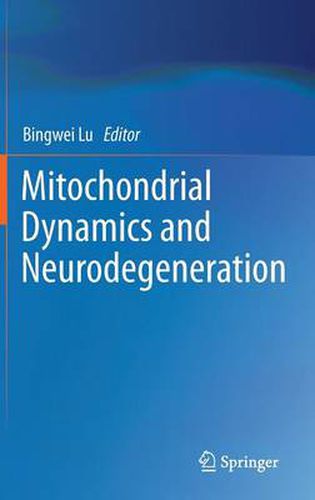 Cover image for Mitochondrial Dynamics and Neurodegeneration