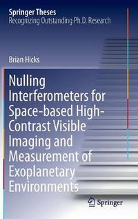 Cover image for Nulling Interferometers for Space-based High-Contrast Visible Imaging and Measurement of Exoplanetary Environments