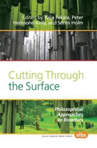 Cover image for Cutting Through the Surface: Philosophical Approaches to Bioethics