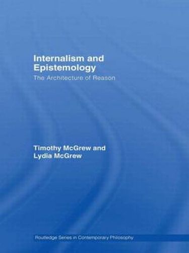 Cover image for Internalism and Epistemology: The Architecture of Reason