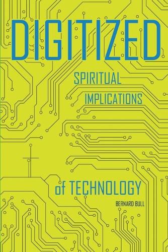 Cover image for Digitized: Spiritual Implications of Technology