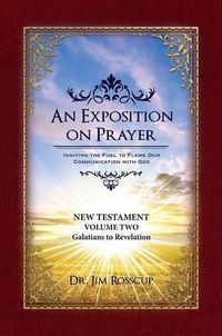 Cover image for An Exposition on Prayer: New Testament Volume Two Galatians to Revelation