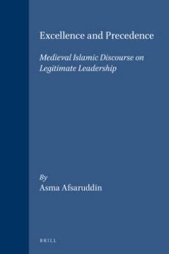 Cover image for Excellence and Precedence: Medieval Islamic Discourse on Legitimate Leadership