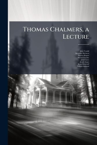 Cover image for Thomas Chalmers, a Lecture