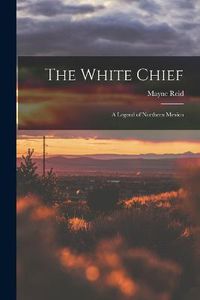 Cover image for The White Chief