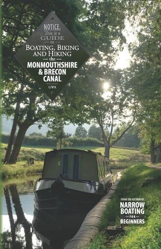 Cover image for Boating, Biking and Hiking the Monmouthshire and Brecon Canal