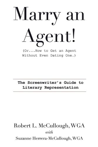 Cover image for Marry an Agent! (Or How to Get an Agent Without Even Dating One!)
