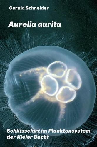 Cover image for Aurelia aurita: Schlusselart im Planktonsystem der Kieler Bucht