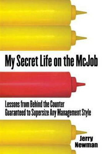 Cover image for My Secret Life on the McJob: Lessons from Behind the Counter Guaranteed to Supersize Any Management Style