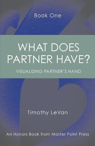 Cover image for What Does Partner Have Book One: : Visualizing Partner's Hand