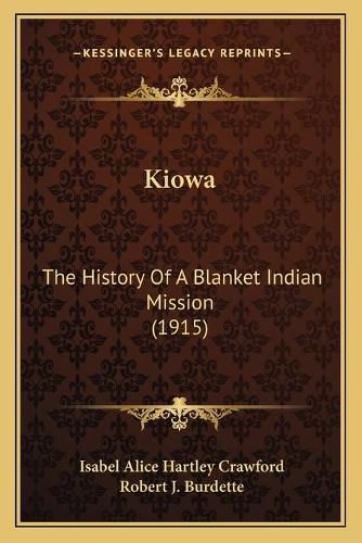 Kiowa: The History of a Blanket Indian Mission (1915)