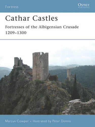 Cover image for Cathar Castles: Fortresses of the Albigensian Crusade 1209-1300