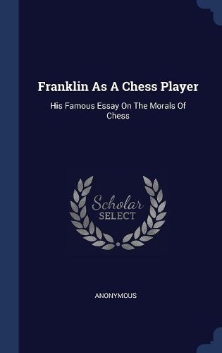 Cover image for Franklin as a Chess Player: His Famous Essay on the Morals of Chess