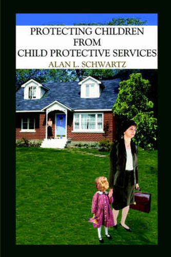 Cover image for Protecting Children from Child Protective Services