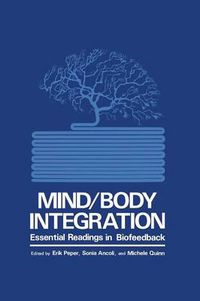 Cover image for Mind/Body Integration: Essential Readings in Biofeedback