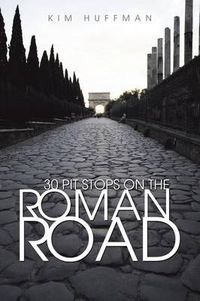Cover image for 30 Pit Stops on the Roman Road