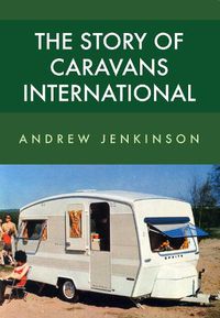 Cover image for The Story of Caravans International