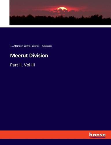 Meerut Division: Part II, Vol III