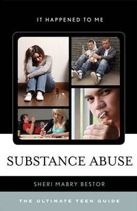 Cover image for Substance Abuse: The Ultimate Teen Guide