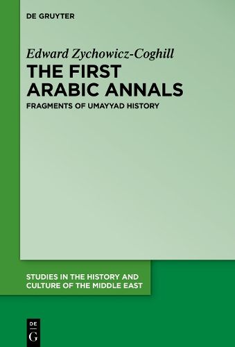 Cover image for The First Arabic Annals: Fragments of Umayyad History