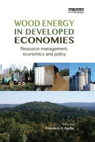 Cover image for Wood Energy in Developed Economies: Resource Management, Economics and Policy