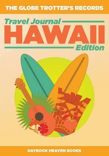Cover image for The Globe Trotter's Records - Travel Journal Hawaii Edition