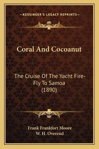 Cover image for Coral and Cocoanut: The Cruise of the Yacht Fire-Fly to Samoa (1890)