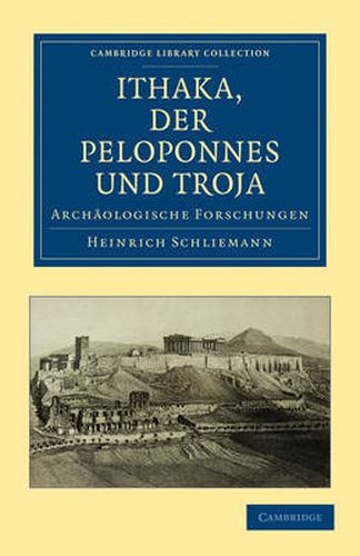 Ithaka, der Peloponnes und Troja: Archaologische Forschungen