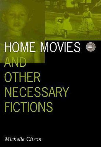 Cover image for Home Movies and Other Necessary Fictions