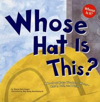 Cover image for Whose Hat is This?: a Look at Hats Workers Wear - Hard, Tall, and Shiny (Whose is it?: Community Workers)