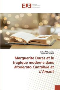 Cover image for Marguerite Duras et le tragique moderne dans Moderato Cantabile et L'Amant