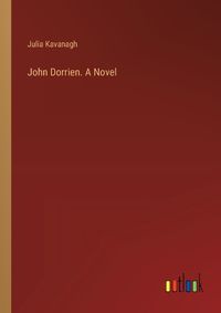 Cover image for John Dorrien. A Novel