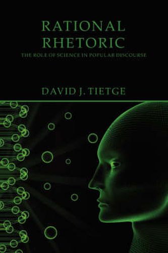 Cover image for Rational Rhetoric: The Role of Science in Popular Discourse