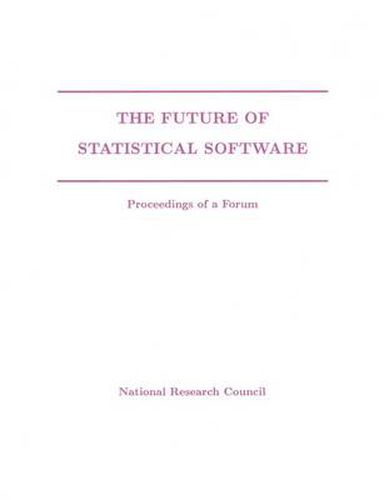 The Future of Statistical Software: Proceedings of a Forum