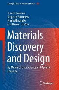 Cover image for Materials Discovery and Design: By Means of Data Science and Optimal Learning