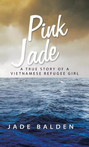 Cover image for Pink Jade: A True Story of a Vietnamese Refugee Girl