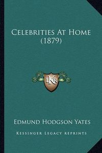 Cover image for Celebrities at Home (1879)