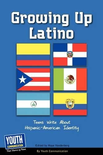 Cover image for Growing Up Latino: Teens Write about Hispanic-American Identity