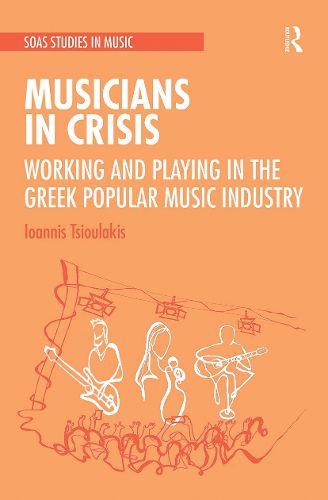 Cover image for Musicians in Crisis: Working and Playing in the Greek Popular Music Industry