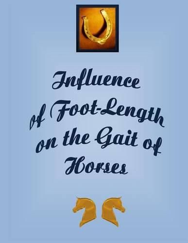 Cover image for Influence of the Foot-Length on the Gait of Horses: Peak Force of impact on hoof of horse while traveling causing stress and interference with the entire body of the horse.