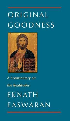 Original Goodness: A Commentary on the Beatitudes